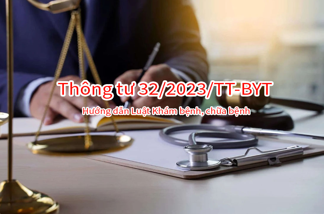 Thông tư 32/2023/TT-BYT Hướng dẫn quy định về Luật Khám bệnh chữa bệnh mới nhất