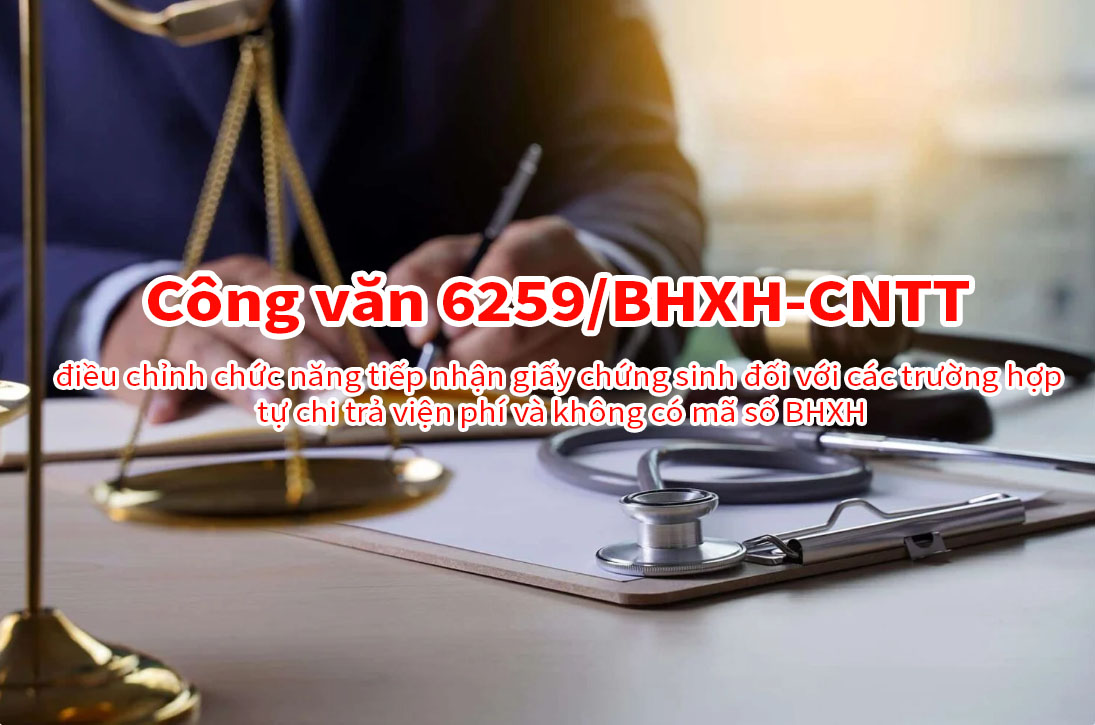 Công văn 6259/BHXH-CNTT điều chỉnh chức năng tiếp nhận giấy chứng sinh đối với các trường hợp tự chi trả viện phí và không có mã số BHXH